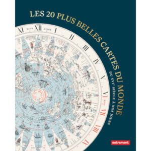 Les 20 plus belles cartes du monde — Du XVIᵉ siècle à nos jours