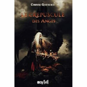 Corinne Guitteaud : Le Crépuscule des anges