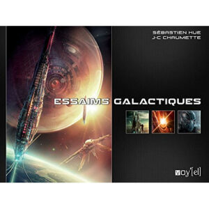 J-C Chaumette  & Sébastien Hue : Essaims galactiques