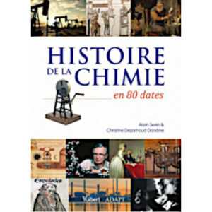 Alain Sevin & Christine Dezarnaud Dandine : Histoire de la chimie en 80 dates