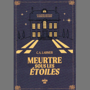 C.A. Larmer : Meurtre sous les étoiles