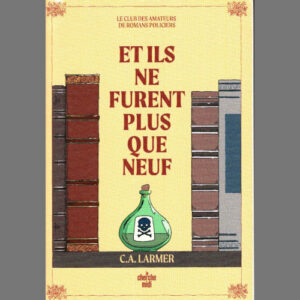 C.A. Larmer : Et ils ne furent plus que neuf