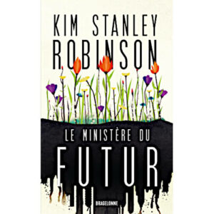 Kim Stanley Robinson : Le Ministère du futur