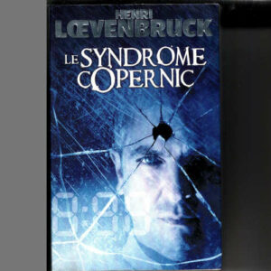 Henri Loevenbruck : Le Syndrome Copernic