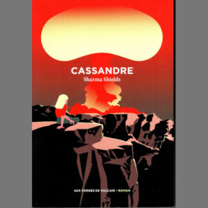 Sharma Shields : Cassandre
