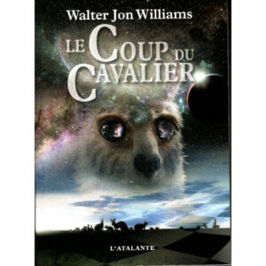 Walter Jon Williams : Le Coup du cavalier