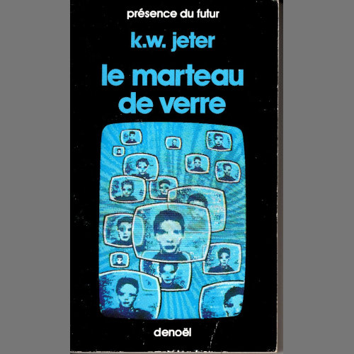 K. W. Jeter : Le Marteau de verre