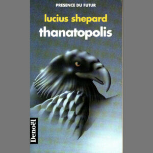 Lucius Shepard : Thanatopolis