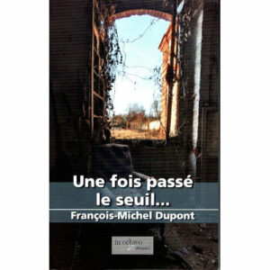 François-Michel Dupont : Une fois passé le seuil...
