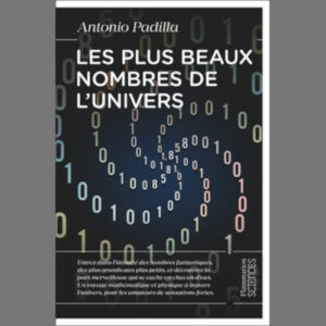 Antonio Padilla : Les plus beaux nombres de l’univers