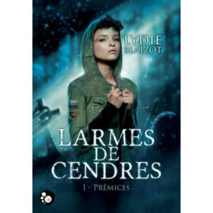 Lydie Blaizot : Larmes de cendres, tome 1 - prémices