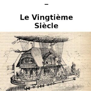 Albert Robida : Le Vingtième Siècle